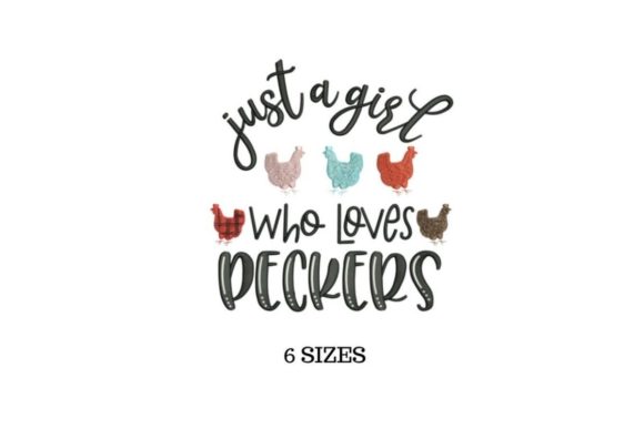 Just a Girl Who Loves Peckers Embroidery Review